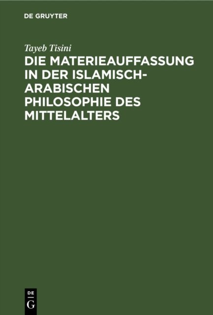 Materieauffassung in der islamisch-arabischen Philosophie des Mittelalters