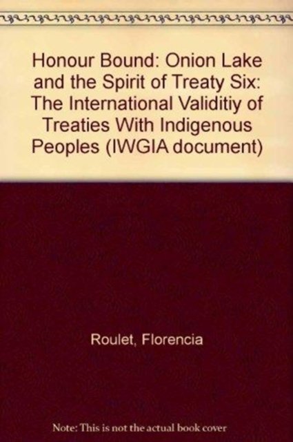 Honour Bound: Onion Lake and the Spirit of Treaty Six