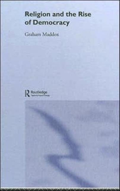 Religion and the Rise of Democracy