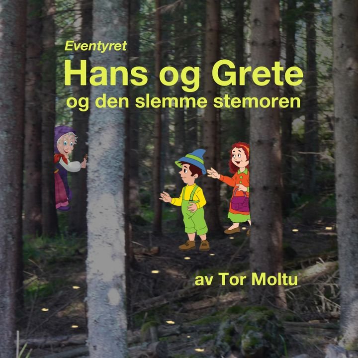 Eventyret Hans og Grete og den slemme stemoren