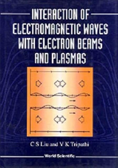 Interaction Of Electromagnetic Waves With Electron Beams And Plasmas