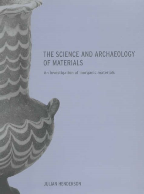 The Science and Archaeology of Materials