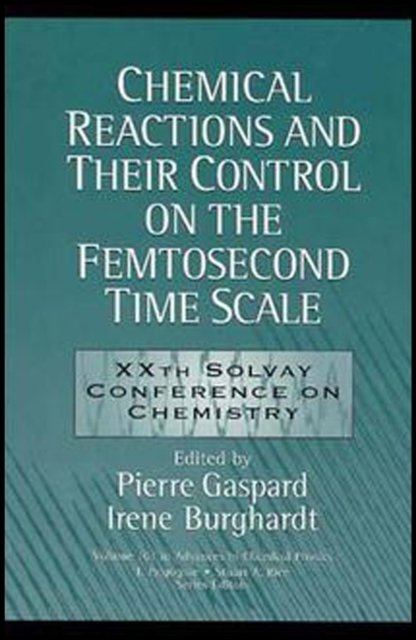 Chemical Reactions and Their Control on the Femtosecond Time Scale