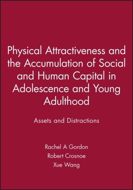 Physical Attractiveness and the Accumulation of Social and Human Capital in Adolescence and Young Adulthood