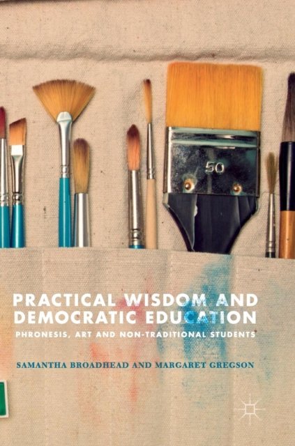 Practical Wisdom and Democratic Education