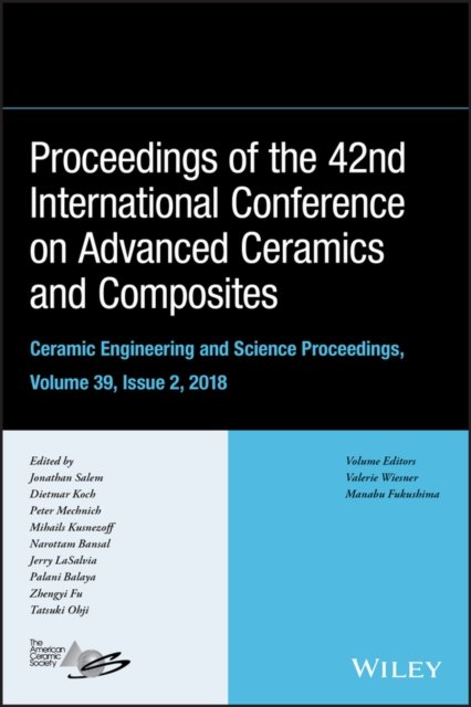 Proceeding of the 42nd International Conference on  Advanced Ceramics and Composites, Ceramic Enginee ring and Science Proceedings Volume 39, Issue 2