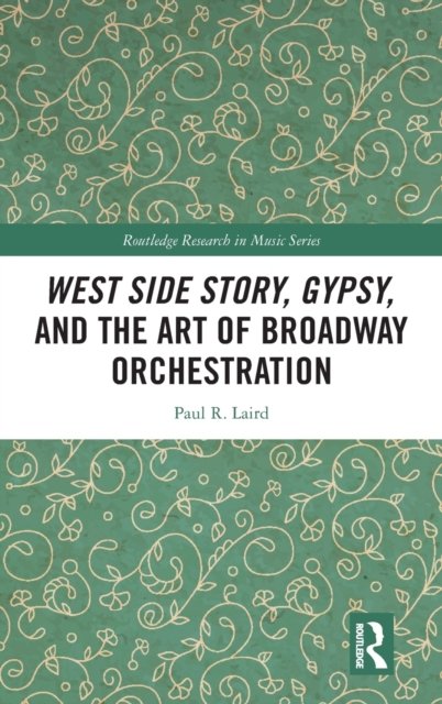 West Side Story, Gypsy, and the Art of Broadway Orchestration