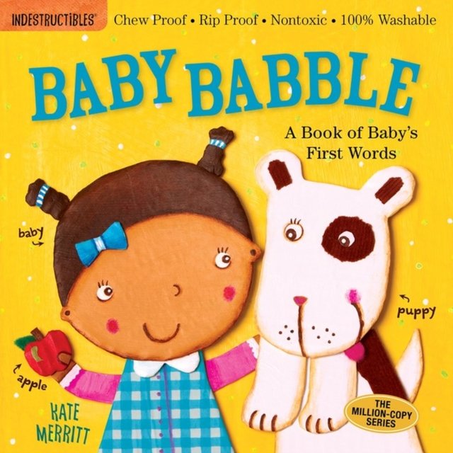 Indestructibles (The Original): Baby Babble: A Book of Baby''s First Words