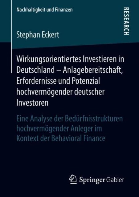 Wirkungsorientiertes Investieren in Deutschland – Anlagebereitschaft, Erfordernisse und Potenzial hochvermogender deutscher Investoren