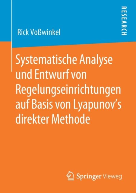 Systematische Analyse und Entwurf von Regelungseinrichtungen auf Basis von Lyapunov''s direkter Methode