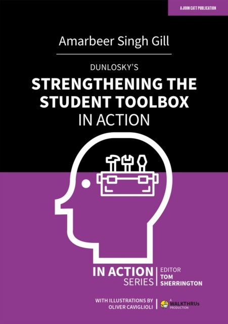 Dunlosky''s Strengthening the Student Toolbox in Action
