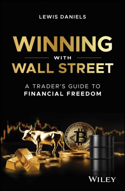 Winning with Wall Street – A Trader's Guide to Financial Freedom