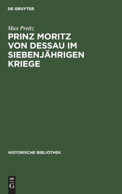 Prinz Moritz Von Dessau Im Siebenjahrigen Kriege
