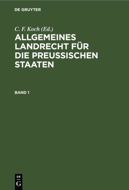 Allgemeines Landrecht Fur Die Preußischen Staaten. Band 1