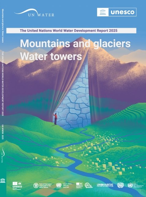 The United Nations World Water Development Report 2025
