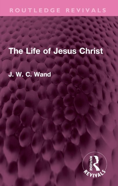 The Life of Jesus Christ
