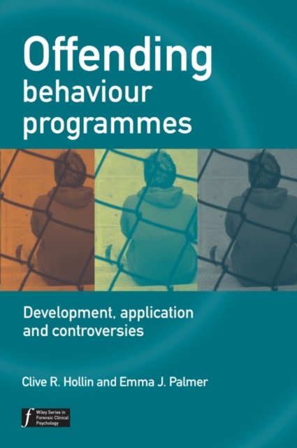 Offending Behaviour Programmes – Development, Application and Controversies