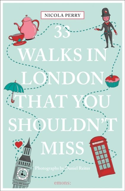 33 Walks in London That You Shouldn''t Miss