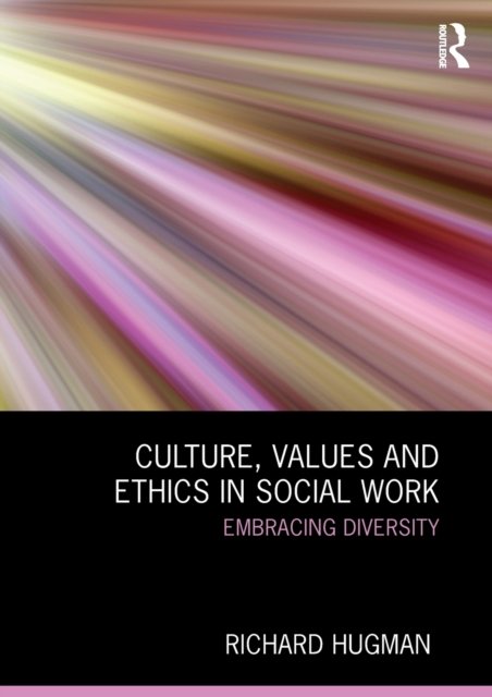 Culture, Values and Ethics in Social Work