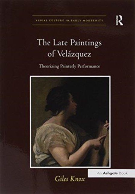 The Late Paintings of Velázquez