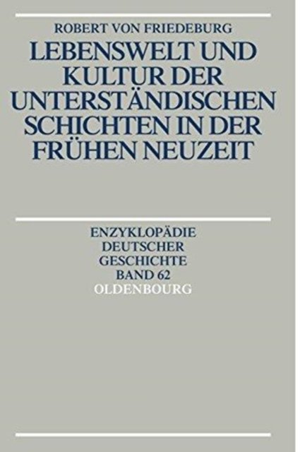 Lebenswelt Und Kultur Der Unterstandischen Schichten in Der Fruhen Neuzeit