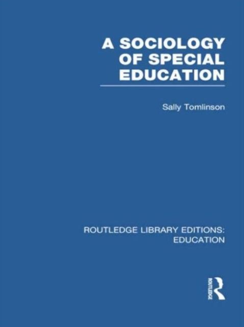 A Sociology of Special Education (RLE Edu M)