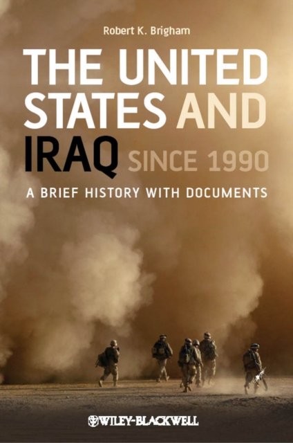 The United States and Iraq Since 1990 – A Brief History with Documents