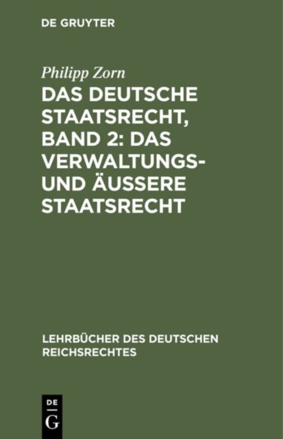Das Deutsche Staatsrecht, Band 2: Das Verwaltungs- Und Außere Staatsrecht