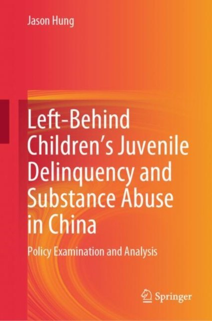Left-behind Children?s Juvenile Delinquency and Substance Abuse in China