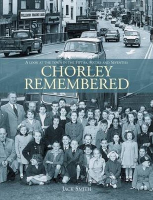 Chorley Remembered.