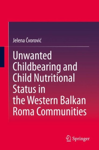 Unwanted Childbearing and Child Nutritional Status in the Western Balkan Roma Communities
