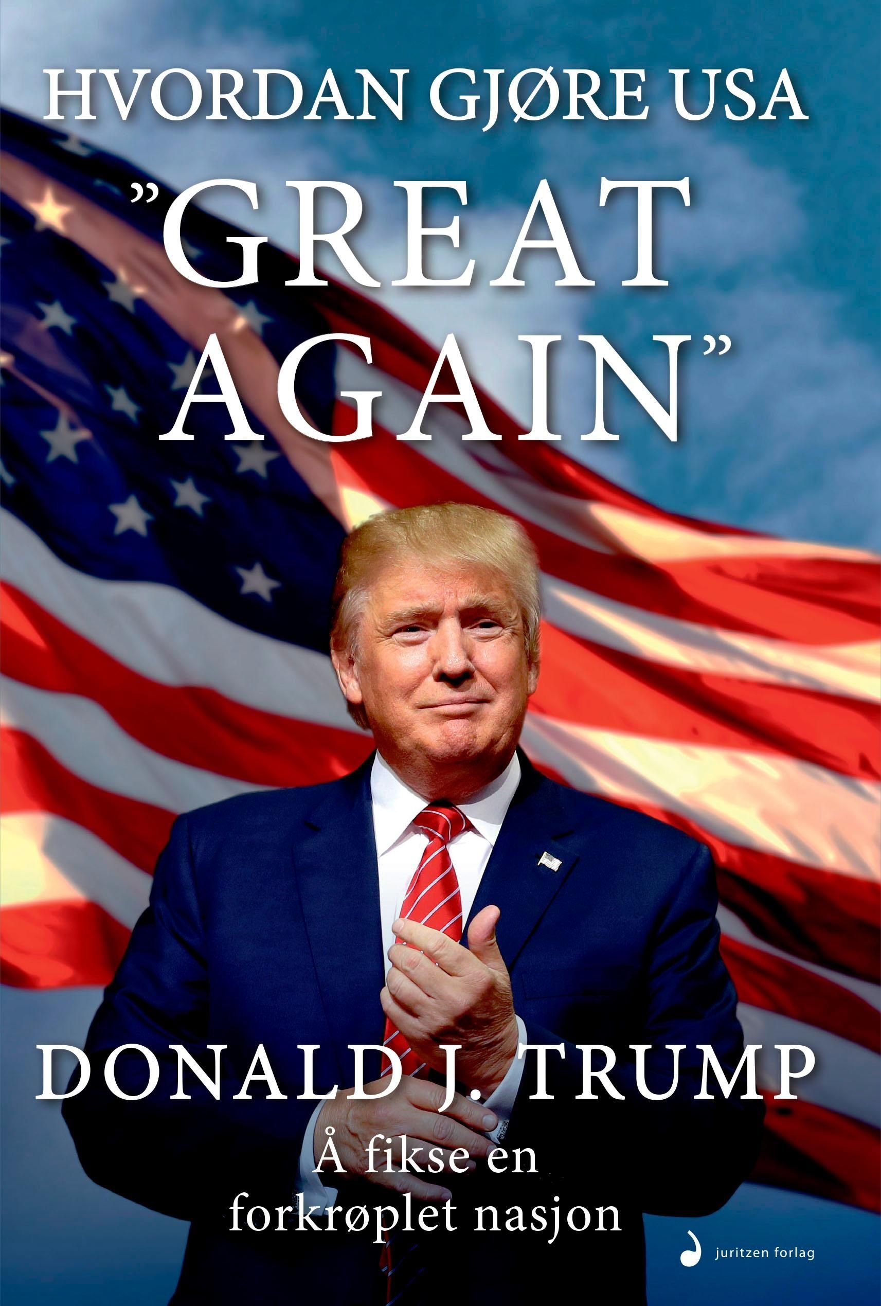 Hvordan gjøre USA "great again" - å fikse en forkrøplet nasjon