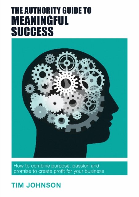 The Authority Guide to Meaningful Success