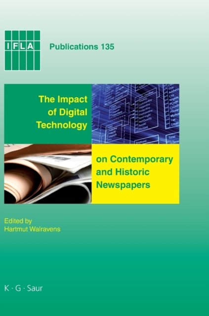 The Impact of Digital Technology on Contemporary and Historic Newspapers