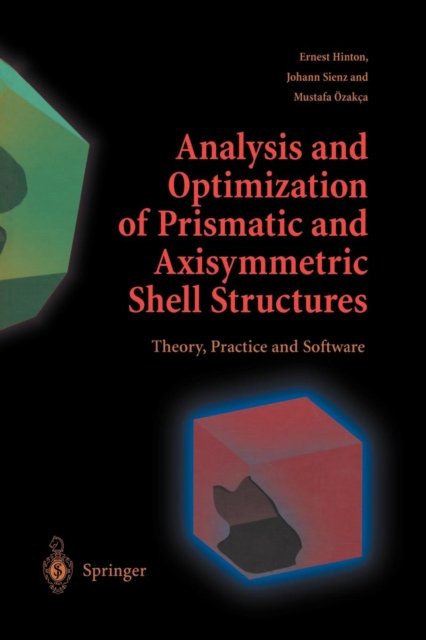 Analysis and Optimization of Prismatic and Axisymmetric Shell Structures