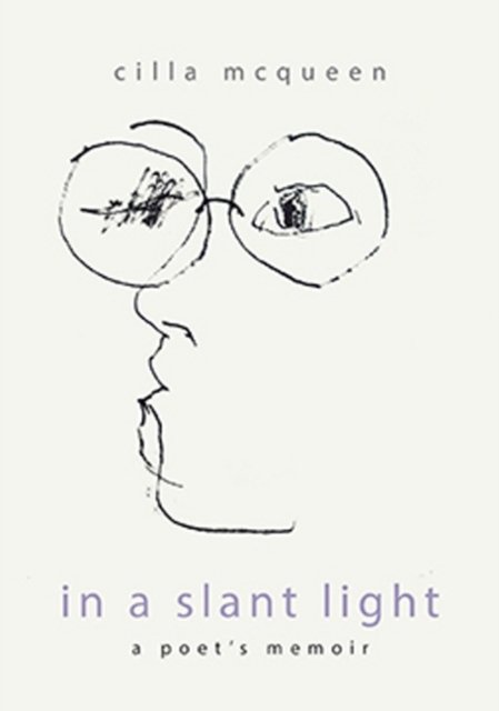 In a Slant Light: A Poets Memoir