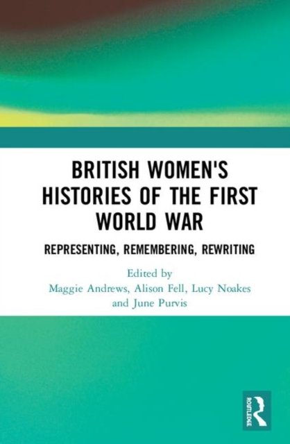 British Women's Histories of the First World War