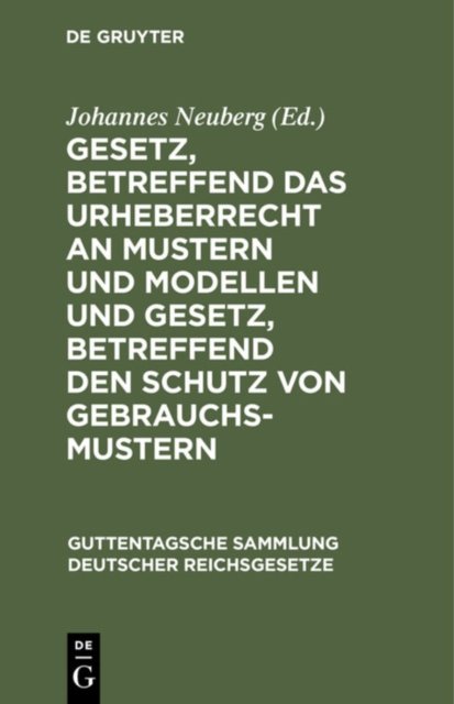 Gesetz, Betreffend Das Urheberrecht an Mustern Und Modellen Und Gesetz, Betreffend Den Schutz Von Gebrauchsmustern