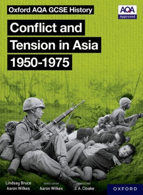 Oxford AQA GCSE History: Conflict and Tension in Asia 1950-1975 Student Book