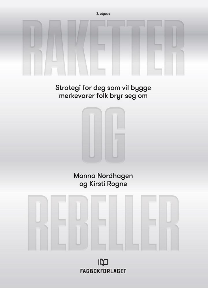 Raketter og rebeller - strategi for deg som vil bygge merkevarer folk bryr seg om