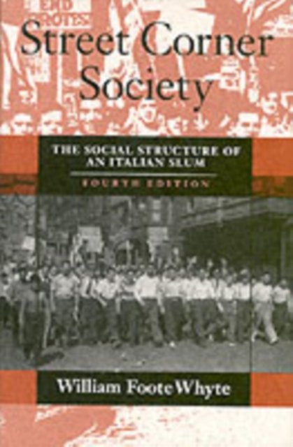 Street Corner Society – The Social Structure of an Italian Slum