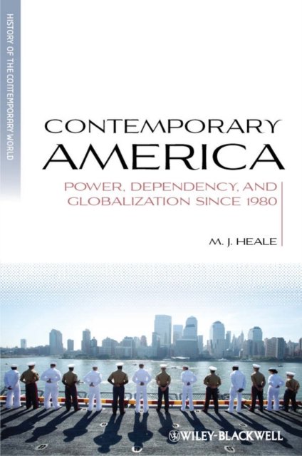 Contemporary America – Power, Dependency and Globalization since 1980