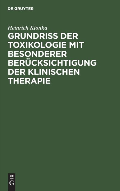 Grundriss Der Toxikologie Mit Besonderer Berucksichtigung Der Klinischen Therapie