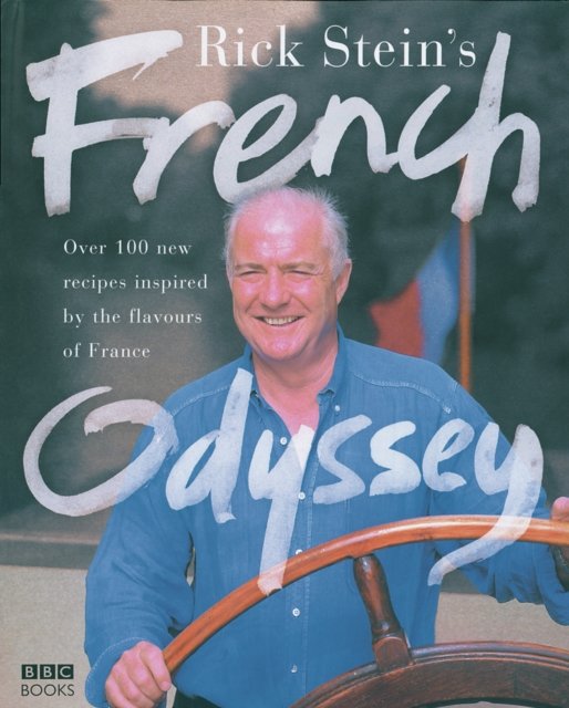 Rick Stein''s French Odyssey