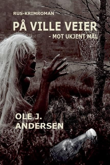 På ville veier - mot ukjent mål - rus-krimroman