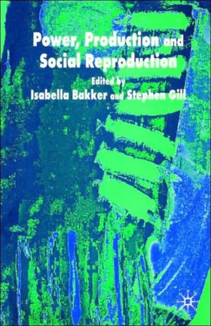 Power, Production and Social Reproduction