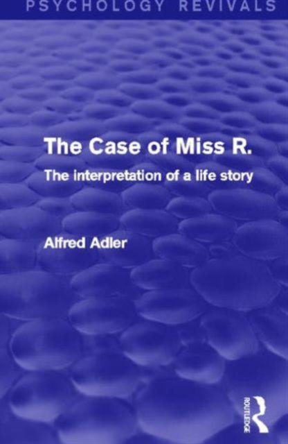 The Case of Miss R. (Psychology Revivals)