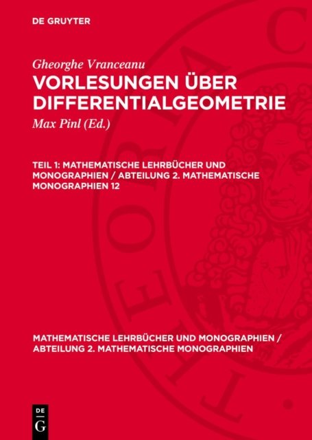 Mathematische Lehrbucher und Monographien / Abteilung 2. Mathematische Monographien Vorlesungen uber Differentialgeometrie