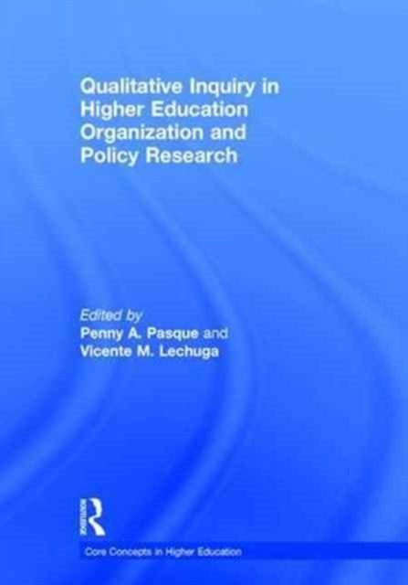 Qualitative Inquiry in Higher Education Organization and Policy Research
