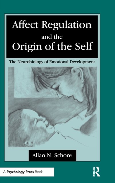 Affect Regulation and the Origin of the Self